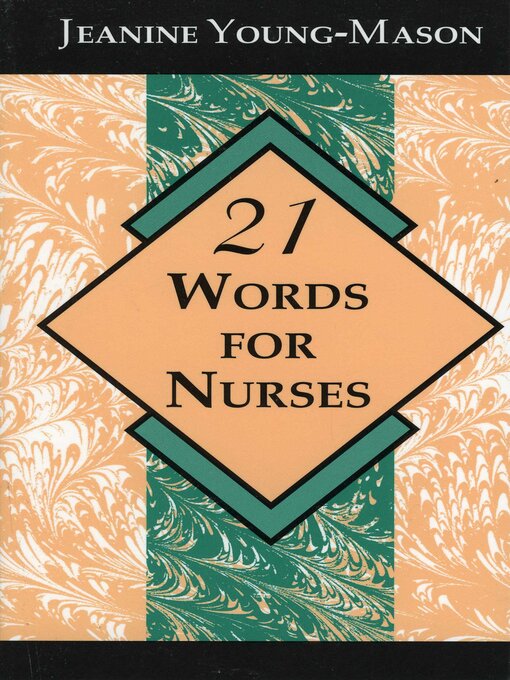 Title details for 21 Words for Nurses by Jeanine Young-Mason - Available
